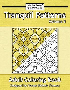 portada Tranquil Patterns Adult Coloring Book, Volume 3 (en Inglés)
