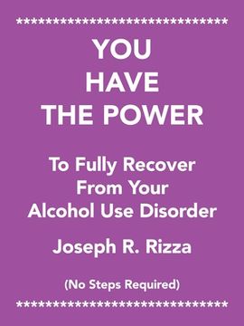 portada You Have the Power to Fully Recover from Your Alcohol Use Disorder: No Steps Required (en Inglés)