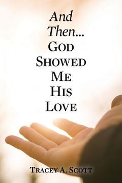 portada And Then...God Showed Me His Love (en Inglés)