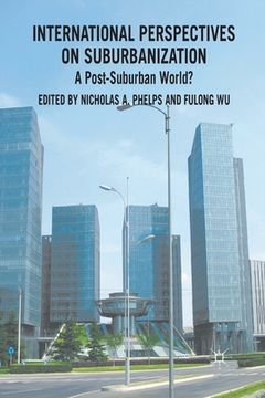 portada International Perspectives on Suburbanization: A Post-Suburban World? (en Inglés)