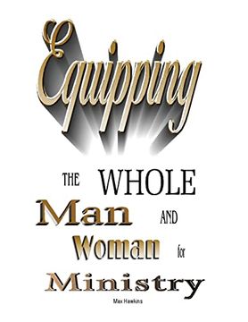 portada Equipping the Whole man and Woman for Ministry (en Inglés)