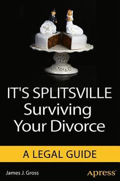 portada It's Splitsville: Surviving Your Divorce (in English)