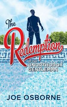 portada The Redemption of The Unorthodox Gentleman (en Inglés)