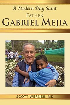 portada A Modern Day Saint - Father Gabriel Mejia