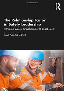 portada The Relationship Factor in Safety Leadership: Achieving Success Through Employee Engagement (en Inglés)