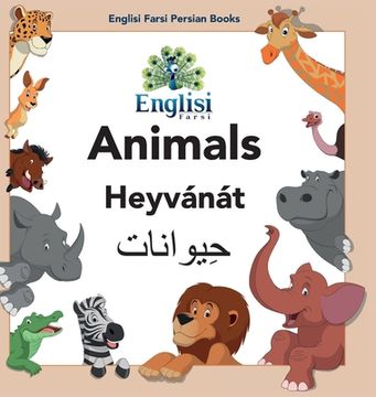 portada Englisi Farsi Persian Books Animals Heyvánát: In Persian, English & Finglisi: Animals Heyvánát (en Inglés)