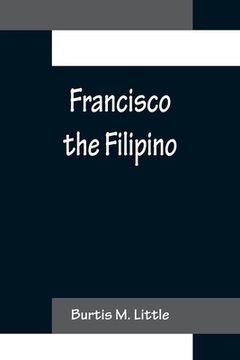 portada Francisco the Filipino (en Inglés)