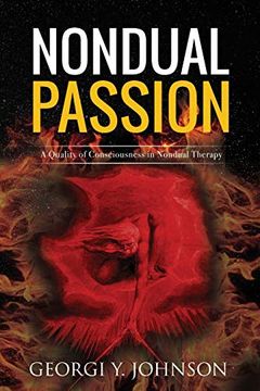 portada Nondual Passion: A Quality of Consciousness in Nondual Therapy (2) (Nondual Healing) (en Inglés)