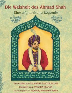 portada Die Weisheit des Ahmad Shah: Eine afghanische Legende (en Alemán)