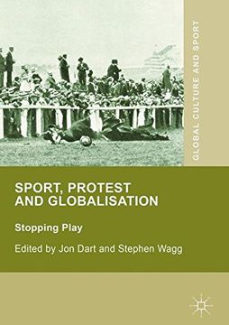 portada Sport, Protest and Globalisation: Stopping Play (Global Culture and Sport Series)