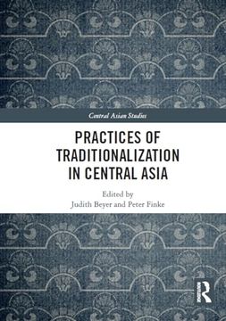 portada Practices of Traditionalization in Central Asia (Central Asian Studies) (en Inglés)