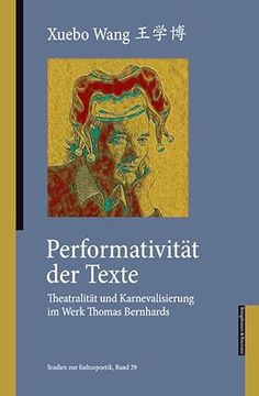 portada Performativität der Texte Theatralität und Karnevalisierung im Werk Thomas Bernhards (en Alemán)