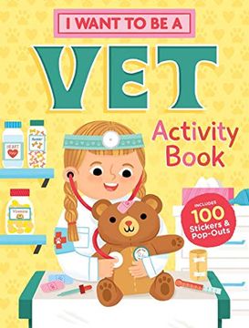 portada I Want to be a vet Activity Book: 100 Stickers & Pop-Outs (en Inglés)