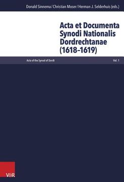 portada ACTA Et Documenta Synodi Nationalis Dordrechtanae (1618-1619) (in English)