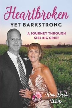 portada Heartbroken Yet BarkStrong: A Journey Through Sibling Grief