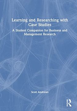 portada Learning and Researching With Case Studies: A Student Companion for Business and Management Research (en Inglés)