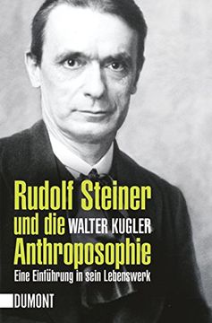 portada Rudolf Steiner und die Anthroposophie: Eine Einführung in Sein Lebenswerk (en Alemán)