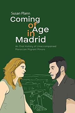 portada Coming of Age in Madrid: An Oral History of Unaccompanied Moroccan Migrant Minors