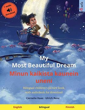 portada My Most Beautiful Dream - Minun Kaikista Kaunein Uneni (English - Finnish): Bilingual Children's Picture Book, With Audiobook for Download (Sefa Picture Books in two Languages) (en Inglés)