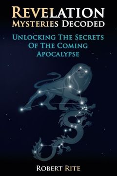 portada Revelation Mysteries Decoded: Unlocking the Secrets of the Coming Apocalypse (Supernatural) (Volume 1) (in English)