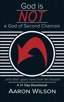 portada God Is Not a God of Second Chances: And Other Good News from the Gospel