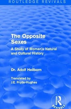 portada The Opposite Sexes: A Study of Woman's Natural and Cultural History