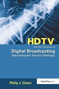 portada HDTV and the Transition to Digital Broadcasting: Understanding New Television Technologies (in English)