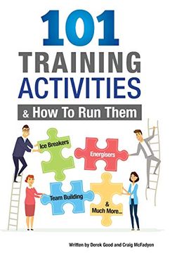 portada 101 Training Activities and how to run Them (B&W): Icebreakers, Energizers and Training Activities 