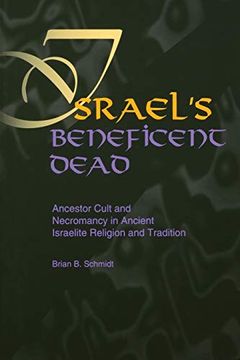 portada Israel's Beneficent Dead: Ancestor Cult and Necromancy in Ancient Israelite Religion and Tradition (en Inglés)