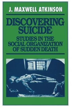 portada Discovering Suicide: Studies in the Social Organization of Sudden Death