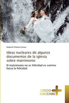 portada Ideas Nucleares de Algunos Documentos de la Iglesia Sobre Matrimonio (in Spanish)
