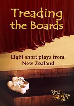 portada Treading the Boards: Eight short plays from New Zealand (in English)