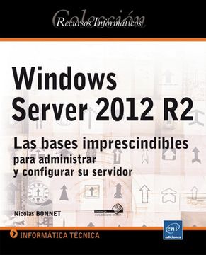 portada Windows Server 2012 r2: Las Bases Imprescindibles Para Administrar y Configurar su Servidor