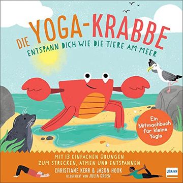 portada Die Yoga-Krabbe | Entspann Dich wie die Tiere am Meer: Bilderbuch und Erstes Yoga-Mitmachbuch mit Einfachen Entspannungsübungen für Kinder ab 4 (in German)