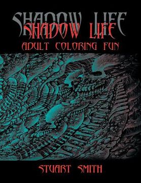 portada Shadow Life: Adult Coloring Fun (en Inglés)