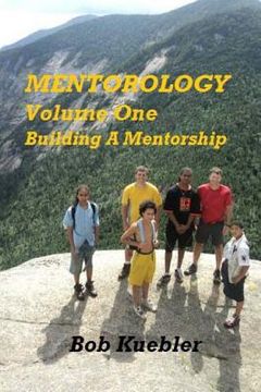 portada Mentorology Volume One: Building A Mentorship (en Inglés)