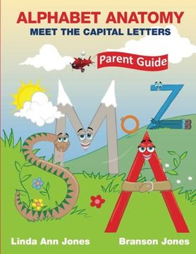 portada Alphabet Anatomy Parent Guide: Meet the Capital Letters Parent Guide