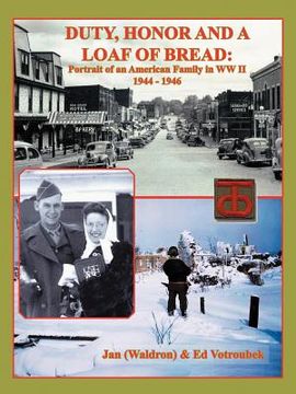 portada duty, honor, and a loaf of bread: portrait of an american family in ww ii (en Inglés)