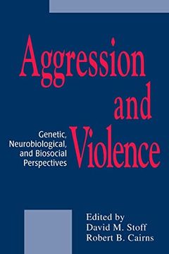 portada Aggression and Violence: Genetic, Neurobiological, and Biosocial Perspectives (en Inglés)