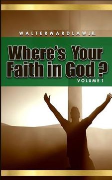 portada Where's Your Faith in God? Volume 1 (en Inglés)