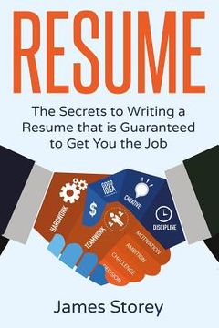 portada Resume: The Secrets to Writing a Resume that is Guaranteed to Get You the Job (in English)