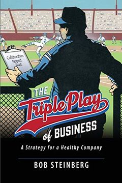 portada The Triple Play of Business: A Strategy for a Healthy Company (en Inglés)
