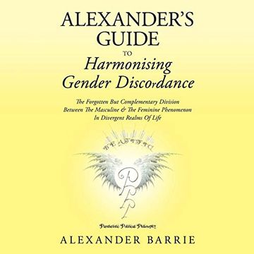 portada Alexander's Guide to Harmonising Gender Discordance: The Forgotten but Complementary Division Between the Masculine & the Feminine Phenomenon in Diver (in English)
