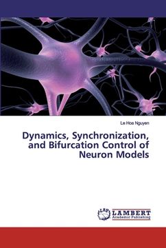 portada Dynamics, Synchronization, and Bifurcation Control of Neuron Models (en Inglés)