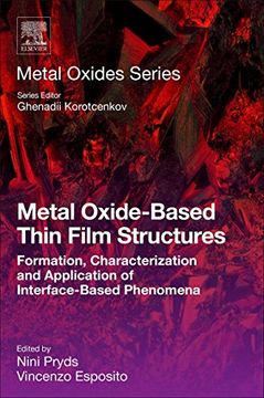 portada Metal Oxide-Based Thin Film Structures: Formation, Characterization and Application of Interface-Based Phenomena (Metal Oxides)