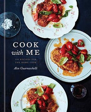 portada Cook With me: 150 Recipes for the Home Cook: 150 Recipes for the Home Cook: A Cookbook (en Inglés)