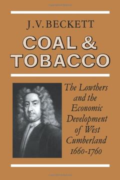 portada Coal and Tobacco: The Lowthers and the Economic Development of West Cumberland, 1660-1760 (en Inglés)