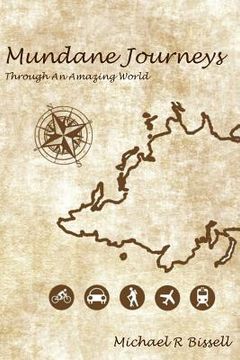 portada Mundane Journeys through an Amazing World (en Inglés)