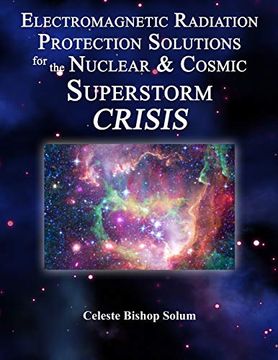portada Electromagentic Radiation Protection Solutions: God’S Marvelous Protective Provisions for the Nuclear & Cosmic Superstorm Crisis (en Inglés)