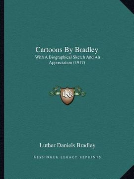 portada cartoons by bradley: with a biographical sketch and an appreciation (1917) (en Inglés)